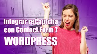 Integrar reCaptcha con Contact Form 7 [upl. by Naesed139]