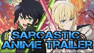 Sarcastic Anime Trailers  Seraph of the End  Owari no Seraph [upl. by Nnylassej]