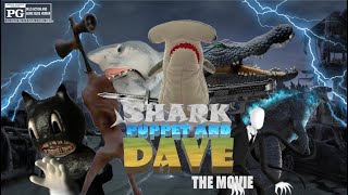 SHARK PUPPET AND DAVE THE MOVIE [upl. by Urbanna]