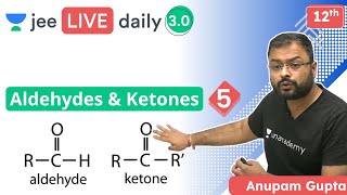 JEE Aldehydes amp Ketones L5  Unacademy JEE  JEE Chemistry  Anupam Gupta [upl. by Schreck]