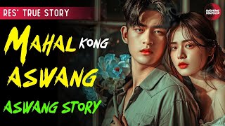 MAHAL KONG ASWANG  KWENTONG ASWANG  TRUE STORY [upl. by Eniamart]