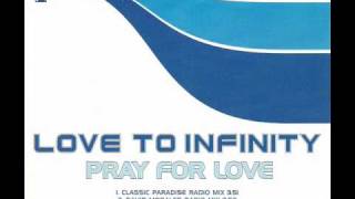 Love To Infinity  Pray For Love Classic Paradise Mix [upl. by Odetta374]