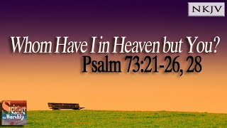 Psalm 73 Song NKJV quotWhom Have I in Heaven but Youquot Esther Mui [upl. by Cornwall]