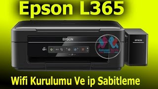 Printer Epson L365 WiFi Kurulum ip Sabitleme Nasıl Yapılır [upl. by Flodur]