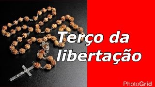 TERÇO DA LIBERTAÇÃO [upl. by Murdocca399]