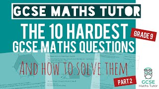 The 10 Hardest GCSE Maths Questions 2023  Part 2  Grade 9 Maths Series  GCSE Maths Tutor [upl. by Levitt]