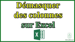 Comment démasquer des colonnes sur Excel [upl. by Ecertal]