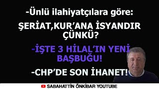 Ünlü ilahiyatçıŞERİATKURANA İSYANDIR ÇÜNKÜİŞTE 3 HİLALİN YENİ BAŞBUĞUCHPDE SON İHANET [upl. by Willyt]