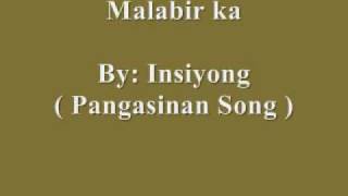 Malabir ka  Insiyong  Pangasinan Song [upl. by Lraep230]