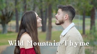 Wild Mountain Thyme Duet Version  The Hound  The Fox [upl. by Ateloj615]