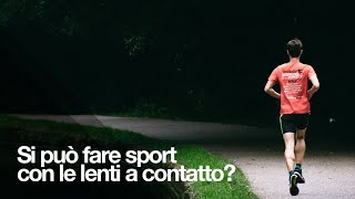 Si può fare sport con le lenti a contatto Quali sport si possono praticare con le lenti [upl. by Zelde503]