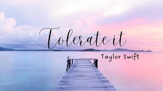 Tolerate it  Taylor Swift lyrics [upl. by Brendin]