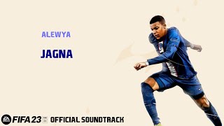 Jagna  Alewya FIFA 23 Official Soundtrack [upl. by Novihs]