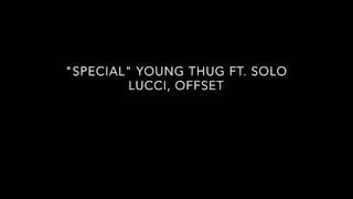 quotSpecialquot Young Thug ft Solo Lucci Offset Lyrics [upl. by Ceporah]