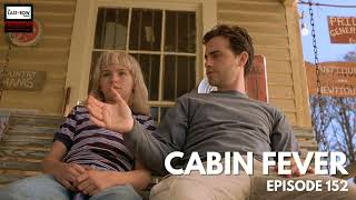 Cabin Fever EP 152  moviepodcast horrormovies 2000s [upl. by Ednyl]