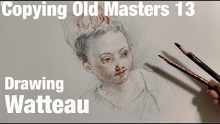 Copying Old Masters 13DrawingWatteau 模写13ドローイングワトー [upl. by Harwilll]