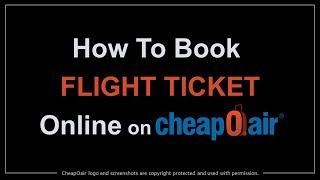 How to Book Flight Ticket Online on CheapOair [upl. by Knepper]