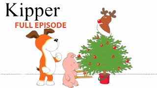 Christmas Eve with Kipper  Kipper the Dog  Season 3 Full Episode  Kids Cartoon Show [upl. by Walworth]