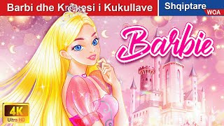 Barbi dhe Krijuesi i Kukullave 🎀 Barbi Perralla Shqip 🌛 WOA AlbanianFairyTales [upl. by Notsgnal]