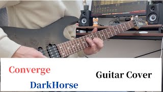 Converge  DarkHorse Guitar Cover [upl. by Corneille]