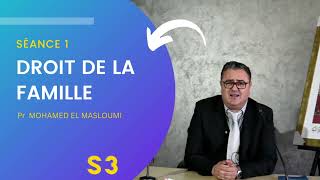 Droit de la famille S3  Séance 1  Pr Mohamed EL Masloumi [upl. by Malarkey]