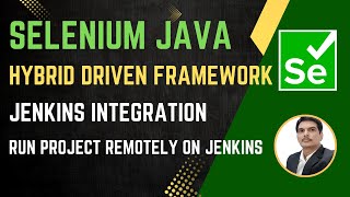 Session 56 Selenium with Java  Hybrid Framework  Jenkins CI Setup  2024 Series Final Session [upl. by Animrelliug]