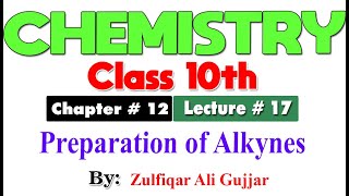 Preparation of Alkynes  Chapter  12  Chemistry Class 10th  lec  17 [upl. by Kauppi60]