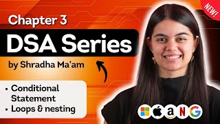 Lecture 3 Conditional Statements amp Loops  DSA Series by Shradha Maam  C [upl. by Emmott]