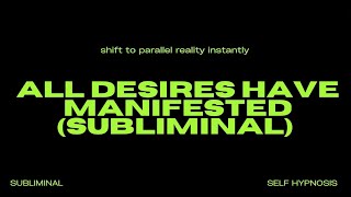 EXTREMELY POWERFUL ALL DESIRES HAVE MANIFESTED SUBLIMINAL WORKS INSTANTLY [upl. by Free]