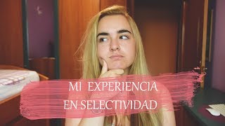 Mi EXPERIENCIA en SELECTIVIDAD  NeiVlogs [upl. by Nodyarb747]