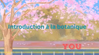 Chapitre 01  IntroductionBotanique [upl. by Blake]