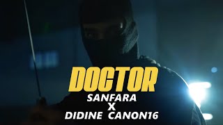 Sanfara ft Didine Canon 16  Doctor Clip Officiel [upl. by Arahset]