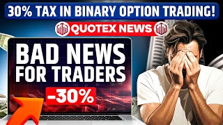 30 Tax in Option Binary Trading  अब Binary Option Trading नहीं कर पाओगे ❌  अब होगा और बड़ा LOSS [upl. by Mills]