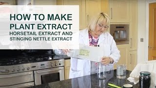 How to Make Plant Extract  Horsetail Extract and Stinging Nettle Extract [upl. by Cacie734]