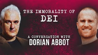 The Immorality of DEI  Peter Boghossian amp Dorian Abbot [upl. by Akessej]