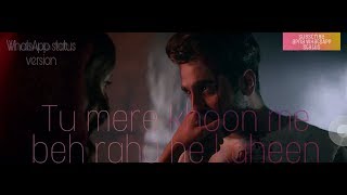 Tu mere khoon me beh raha hai kahin WhatsApp status video halka halka suroorRahat fateh ali [upl. by Ayin]