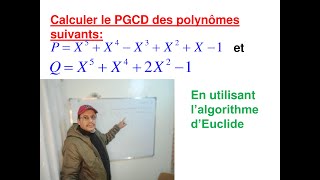 PGCD de deux polynômes 01 Algorithme dEuclide [upl. by Charmion]