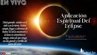 Aplicación Espiritual Del Eclipse  10 De Abril 2024 [upl. by Witherspoon]