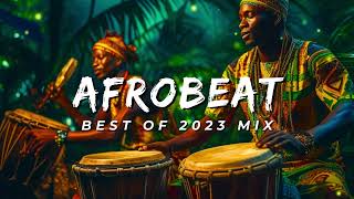 AFROBEAT 2023 MIXTAPE  The Best and Latest Afrobeat Jams of 2023 [upl. by Cannell]