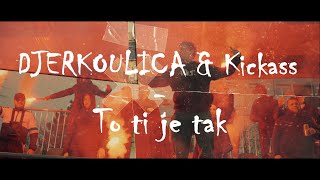 DJERKOULICA amp Kickass  To ti je tak Official video [upl. by Tewfik]