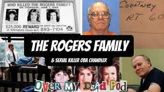 The Rogers Family  Murdered by Serial Killer Oba Chandler [upl. by Rednael]