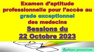 Examen daptitude professionnelle pour laccès au grade exceptionnel des médecins 22 octobre 2023 [upl. by Atsillak246]