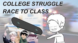 COLLEGE STRUGGLE RACE TO CLASS OR GET FAILED [upl. by Zakarias]