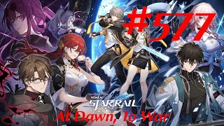 Honkai Star Rail Walkthrough Part 577  At Dawn To War No Commentary [upl. by Ahsenit]