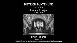 Buxtehude Toccata F major BuxWV 157  René Hirsch Organ [upl. by Eirene678]