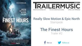 The Finest Hours  Trailer 2 Exclusive Music 3 Really Slow Motion amp Epic North  Stampede [upl. by Waine]