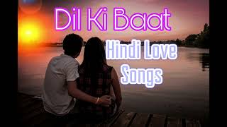 Hindi Love Song  Dil Ki Baat ❤️ [upl. by Anedal354]