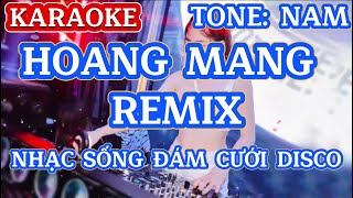 KARAOKE HOANG MANG REMIX TONE NAM  NHẠC SỐNG ĐÁM CƯỚI DISCO  SẮC NHỎ KEYBOARD [upl. by Utham679]