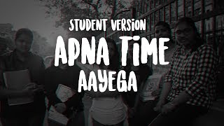 Apna Time Aayega  Student Version  Crashup [upl. by Emili754]