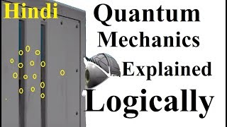 Quantum Mechanics logically explained in HIndi Language [upl. by Corette]